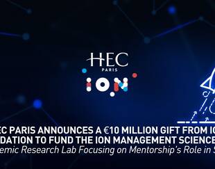 HEC Paris Announces Major Gift from the ION Foundation to Fund the ION Management Science Lab, an Academic Research Lab Focusing on Mentorship's Role in Startups